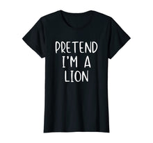 Load image into Gallery viewer, Pretend I&#39;m A Lion Halloween Costume Lazy Easy T-Shirt
