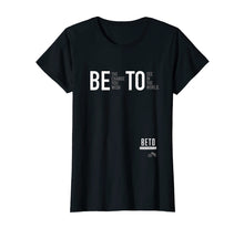 Load image into Gallery viewer, Funny shirts V-neck Tank top Hoodie sweatshirt usa uk au ca gifts for Beto For President 2020 T Shirt Be the Change You Want 2900824
