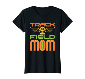 Funny shirts V-neck Tank top Hoodie sweatshirt usa uk au ca gifts for Womens Track N Field Mom T-Shirt - Track and Field 2818542