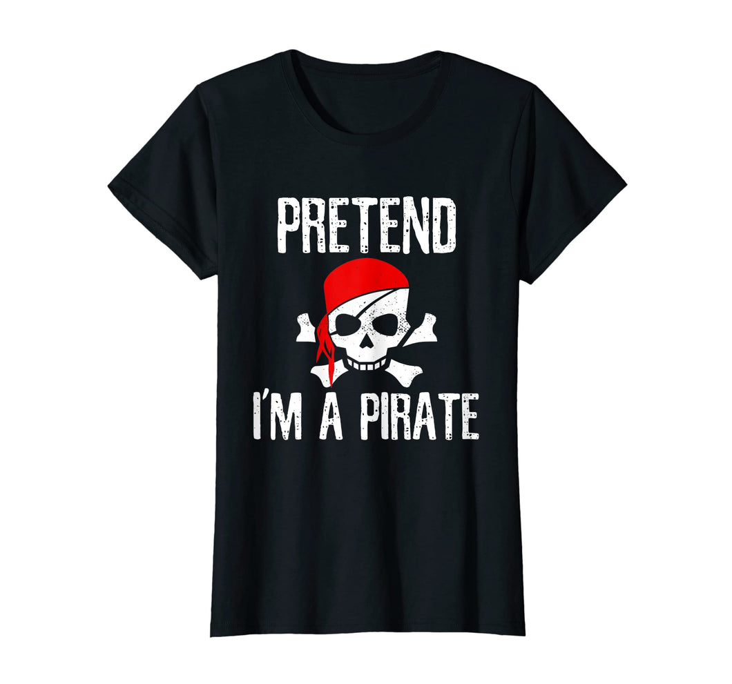 Funny shirts V-neck Tank top Hoodie sweatshirt usa uk au ca gifts for Pretend I'm A Pirate T-Shirt Funny Lazy Halloween Costume 2138109