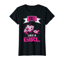 Load image into Gallery viewer, Funny shirts V-neck Tank top Hoodie sweatshirt usa uk au ca gifts for Roll Like A Girl T-shirt Brazilian Jiu Jitsu BJJ MMA Shirt 2176897
