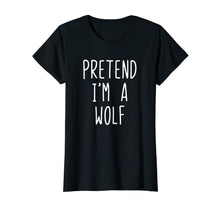 Load image into Gallery viewer, Pretend I&#39;m A Wolf Costume Halloween Funny T-Shirt
