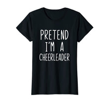Load image into Gallery viewer, Pretend I&#39;m A Cheerleader Costume Halloween Funny T-Shirt
