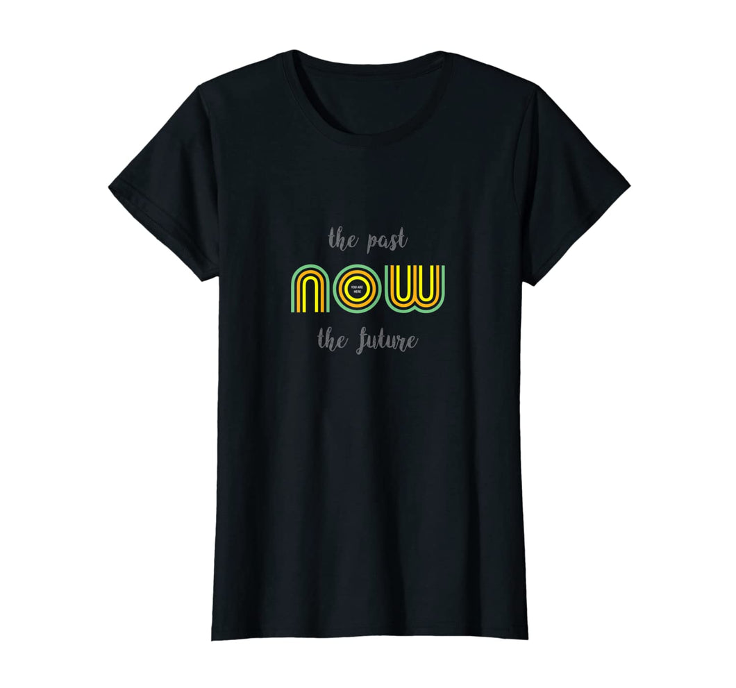 NOW You Are Here T-Shirt