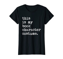 Load image into Gallery viewer, This Is My Book Character Costume Halloween Funny T-Shirt

