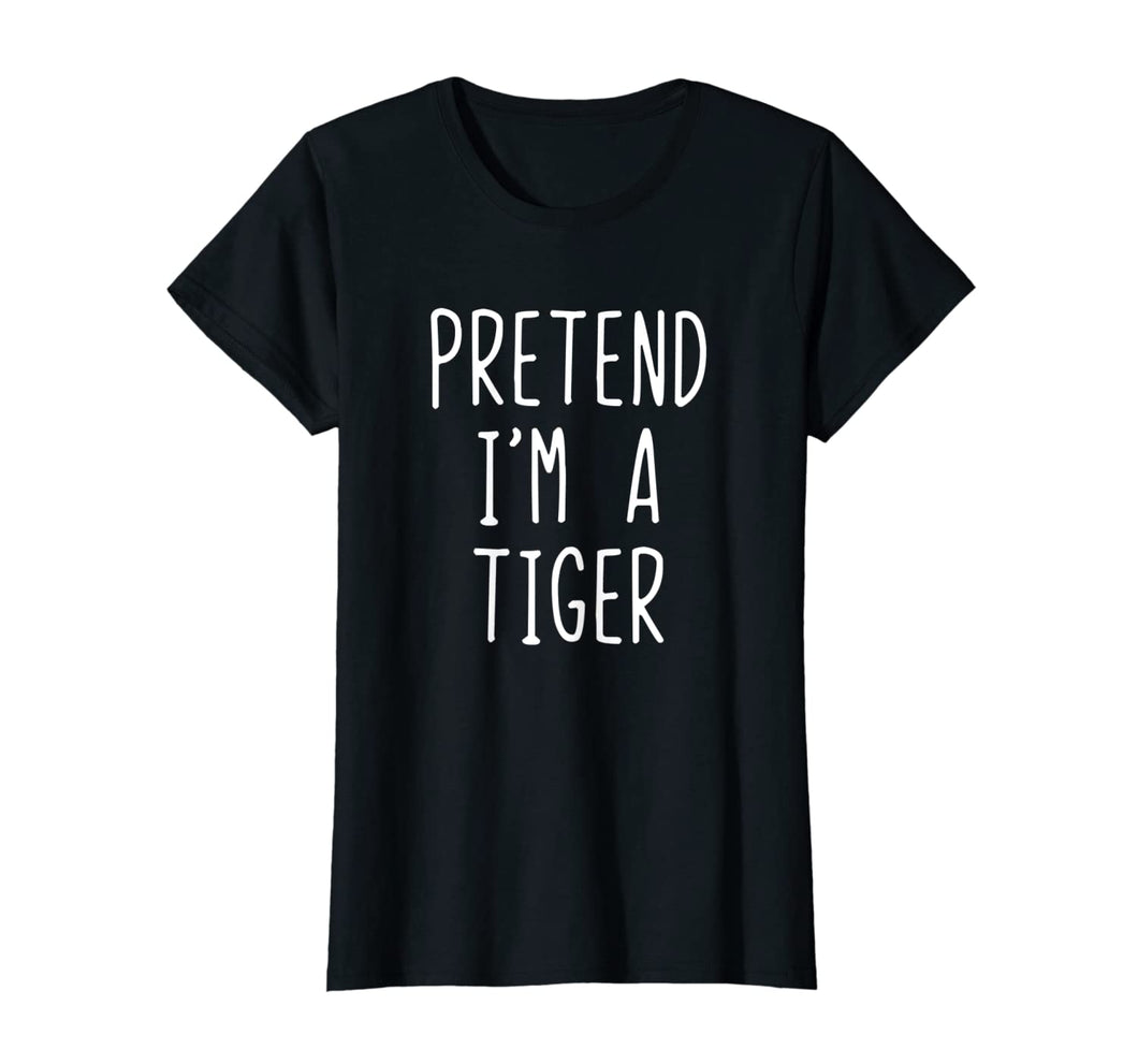 Pretend I'm A Tiger Costume Halloween Funny T-Shirt
