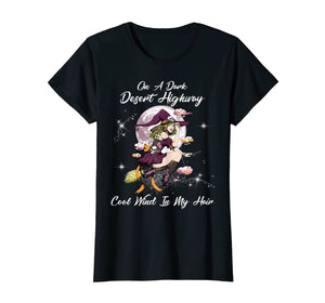 On A Dark Desert Highway Witch Cool Wind In My Hair T-Shirt