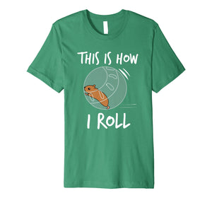 Funny shirts V-neck Tank top Hoodie sweatshirt usa uk au ca gifts for This Is How I Roll Funny Hamster Rolling T-Shirt 1877929
