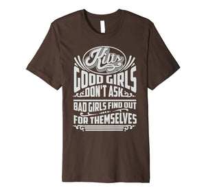 Funny shirts V-neck Tank top Hoodie sweatshirt usa uk au ca gifts for Cool Kilts Good Girls Don't Ask Bad Girls Find Out Tee Gift 1043003