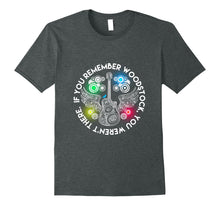 Load image into Gallery viewer, Funny shirts V-neck Tank top Hoodie sweatshirt usa uk au ca gifts for If You Remember Woodstock, You Weren&#39;t There Tshirt 364399
