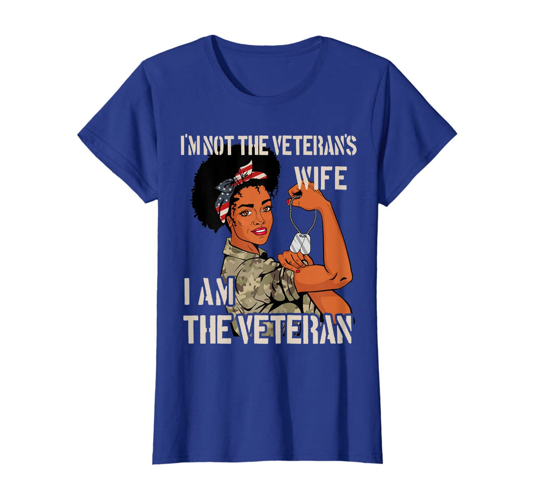 Womens I'm not Veteran's Wife I'm Veteran Veteran's Day Gift Tee T-Shirt