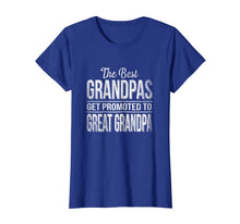 Load image into Gallery viewer, The only best grandpas get promoted to great grandpa
