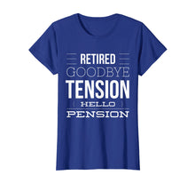 Load image into Gallery viewer, Funny shirts V-neck Tank top Hoodie sweatshirt usa uk au ca gifts for Retired - Goodbye Tension Hello Pension Funny T-Shirt 1961961
