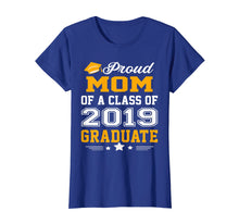 Load image into Gallery viewer, Proud Mom of a Class of 2019 Graduate T-Shirt
