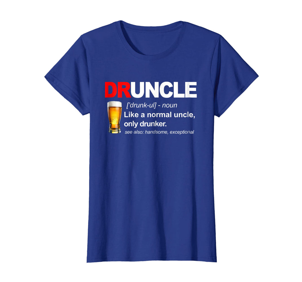 Druncle Definition Like A Normal Uncle Only Drunker T-Shirt