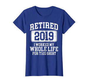 Retired 2019 Shirt Retirement Humor Gift