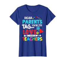 Load image into Gallery viewer, Dear Parents Tag You&#39;re It Love Teacher Funny T-Shirt Gifts 117567
