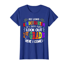 Load image into Gallery viewer, So long Kindergarten Its been fun Look out 1st grade T-shirt
