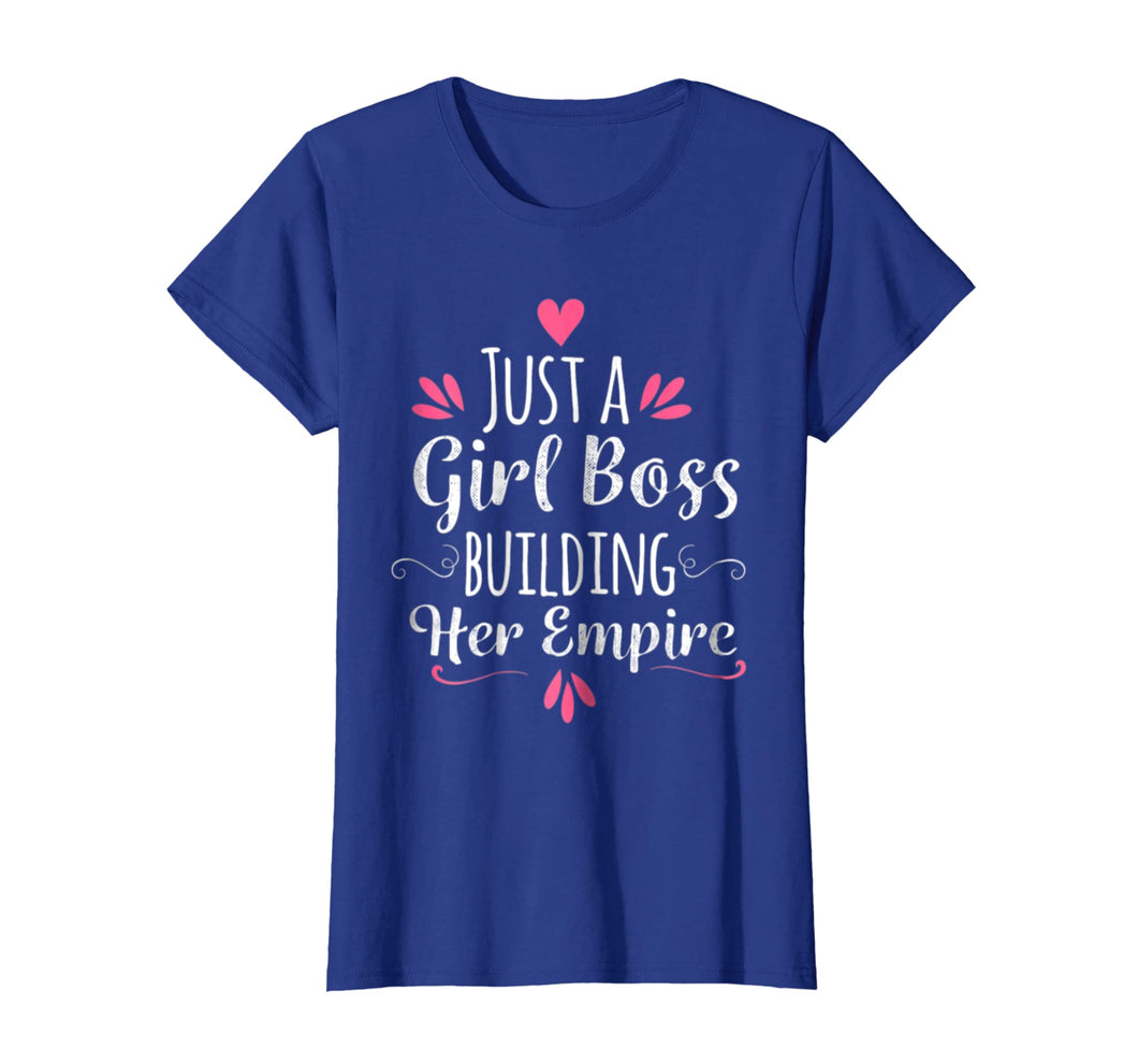 T-Shirt Just A Girl Boss Building Her Empire Just Girl Boss