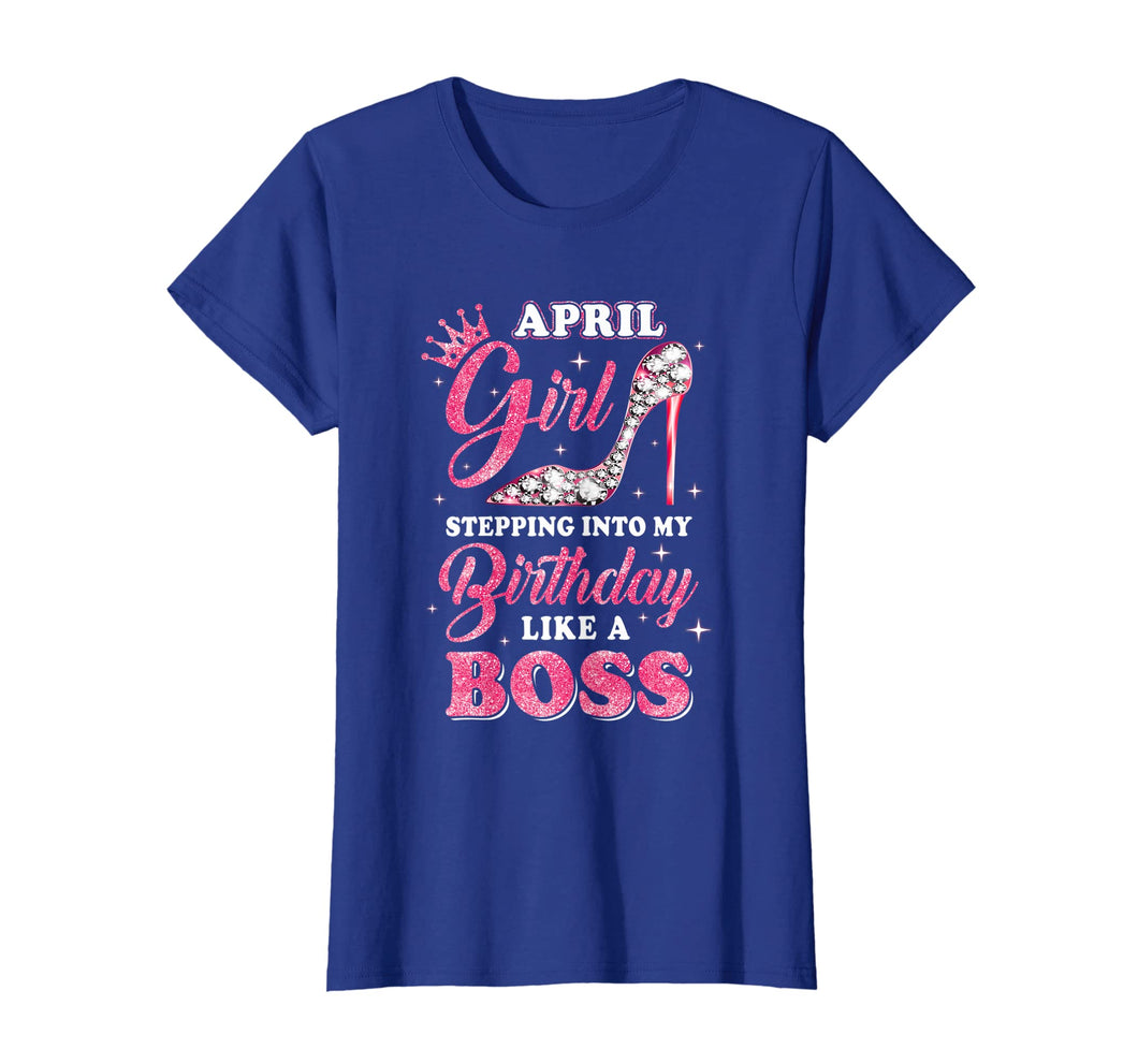 Funny shirts V-neck Tank top Hoodie sweatshirt usa uk au ca gifts for Womens April Girl Stepping into my birthday like a boss Gift Shirt 3768611