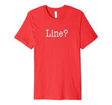 Load image into Gallery viewer, Funny shirts V-neck Tank top Hoodie sweatshirt usa uk au ca gifts for Funny Actor Theater Teacher Drama Gift Line T-Shirt 2606520
