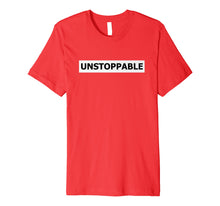 Load image into Gallery viewer, Funny shirts V-neck Tank top Hoodie sweatshirt usa uk au ca gifts for Unstoppable No Limit Inspirational T-Shirt for Go Getters 1084765
