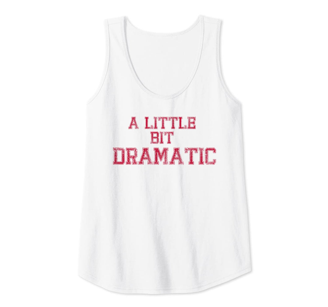 Womens A Little Bit Dramatic Tank Top
