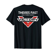 Load image into Gallery viewer, Theres Fast And Then Theres Victory Cool Motorcycle T-Shirt
