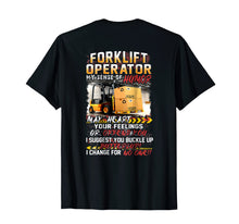 Load image into Gallery viewer, Forklift Operator My Sense Of Humor Hurt You Feelings Shirt 183846
