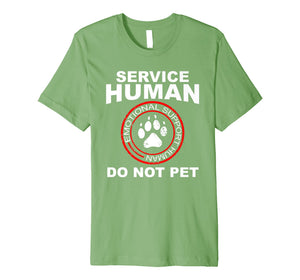 Funny shirts V-neck Tank top Hoodie sweatshirt usa uk au ca gifts for Service Human Tshirt Funny Dog Owner Emotional Support Human Premium T-Shirt 590078