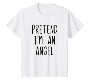 Pretend I'm A Angel Costume Halloween Funny T-Shirt