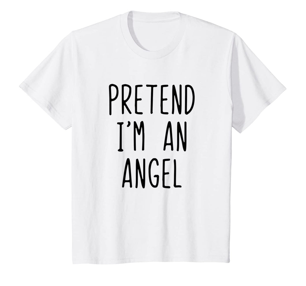 Pretend I'm A Angel Costume Halloween Funny T-Shirt