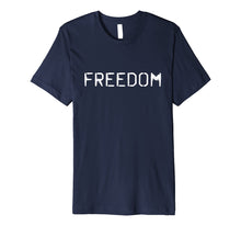 Load image into Gallery viewer, Funny shirts V-neck Tank top Hoodie sweatshirt usa uk au ca gifts for FREEDOM T-Shirt 2572621
