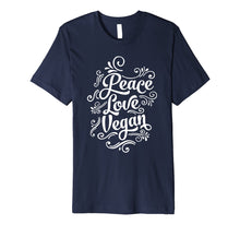 Load image into Gallery viewer, Funny shirts V-neck Tank top Hoodie sweatshirt usa uk au ca gifts for Peace Love Vegan Cool Quote Premium T-Shirt 908333
