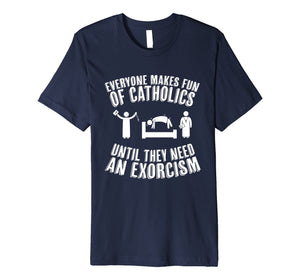 Funny shirts V-neck Tank top Hoodie sweatshirt usa uk au ca gifts for Funny Catholic tshirt - Exorcism shirt 1939055