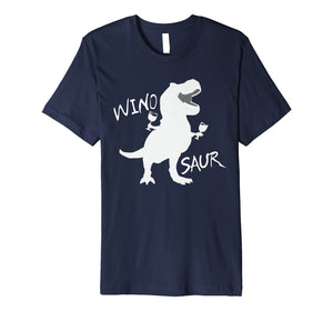Funny shirts V-neck Tank top Hoodie sweatshirt usa uk au ca gifts for Winosaurus Roar: Wine Drinking Winosaur Shirt Premium T-Shirt 2601971