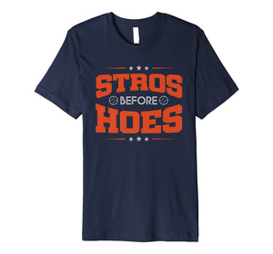 Funny shirts V-neck Tank top Hoodie sweatshirt usa uk au ca gifts for Stros Before Hoes Mens Premium T-Shirt 1140218