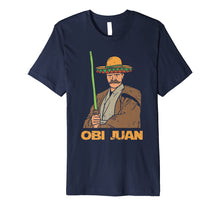 Load image into Gallery viewer, Funny shirts V-neck Tank top Hoodie sweatshirt usa uk au ca gifts for Obi Juan Funny Cinco De Mayo Mexican Movie Nerd Lover Funny Premium T-Shirt 2045210
