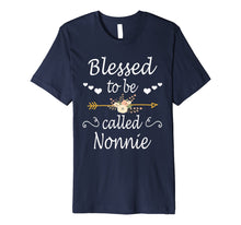 Load image into Gallery viewer, Funny shirts V-neck Tank top Hoodie sweatshirt usa uk au ca gifts for Blessed To Be Called Nonnie Shirt Mothers Day Gifts 730523
