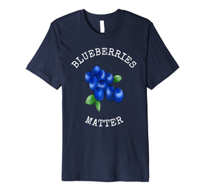 Funny shirts V-neck Tank top Hoodie sweatshirt usa uk au ca gifts for BLUEBERRIES MATTER FUN BLUEBERRY LOVERS T-SHIRT 1990954