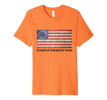 Load image into Gallery viewer, Stand Up For Betsy Ross 1776 American Flag T-Shirt Premium T-Shirt 790490
