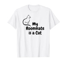 Load image into Gallery viewer, My Cat is My Roommate Funny Cat Roommate T-Shirt
