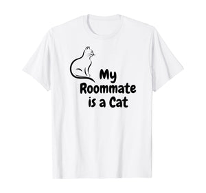 My Cat is My Roommate Funny Cat Roommate T-Shirt