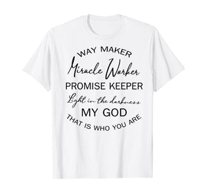 Way maker miracle worker promise keeper light in the TShirt404685