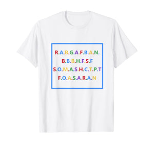 R.A.B.G.A.F.B.A.N.B.B.B.H.F.S.F S.O.M.A.S RABGAFBAN Funny T-Shirt