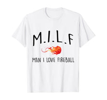 Load image into Gallery viewer, Man I Love Fireball T-Shirt
