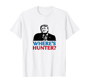 Where's Hunter Trump 2020 Rally Anti Biden Conservative Gift T-Shirt