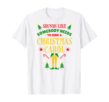 Load image into Gallery viewer, Funny shirts V-neck Tank top Hoodie sweatshirt usa uk au ca gifts for Funny Sounds Like Somebody Needs, Christmas Movie Elf Quote T-Shirt 471294
