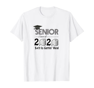 Senior Class of 2020 Shit Is Gettin' Real Graduate Tees TShirt393654