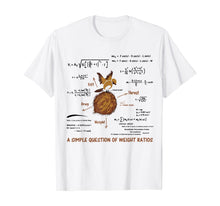 Load image into Gallery viewer, A Simple Question Of Weight Ratios Funny Math T-Shirt 95838
